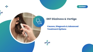 ENT Dizziness & Vertigo - Causes, Diagnosis & Advanced Treatment Options