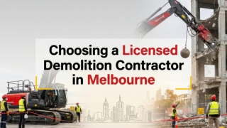 Choosing a Licensed Demolition Contractor in Melbourne: Red Flags to Avoid