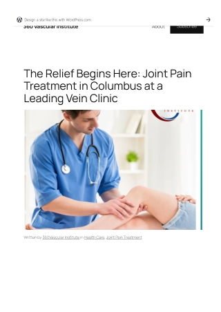 The Relief Begins Here: Joint Pain Treatment in Columbus at a Leading Vein Clini