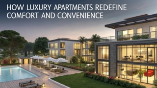 How Luxury Apartments Redefine Comfort and Convenience