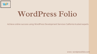 Achieve online success using WordPress Development Services California trusted experts