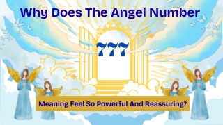 Why Does The Angel Number 777 Meaning Feel So Powerful And Reassuring