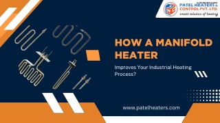 How a Manifold Heater Improves Your Industrial Heating Process
