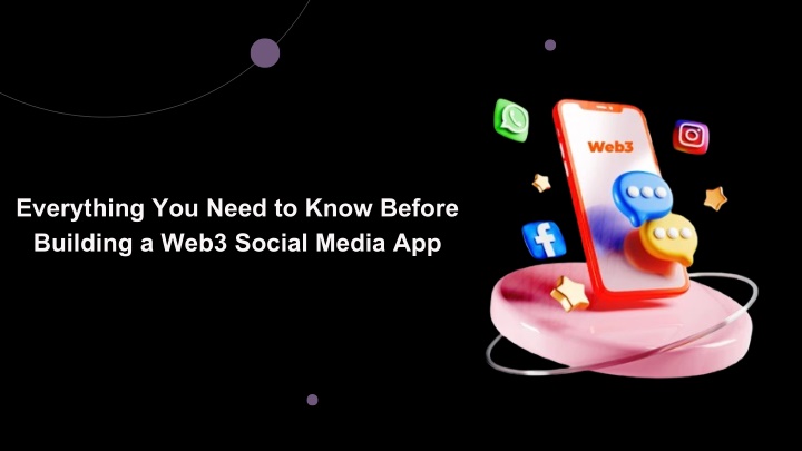 PPT - Everything You Need to Know Before Building a Web3 Social Media ...