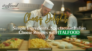 Best Italian Pasta & Cheese Dishes for Food Businesses | Italfood