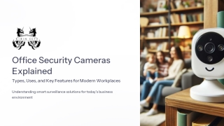 Office Security Cameras Explained: Types, Uses, and Key Features