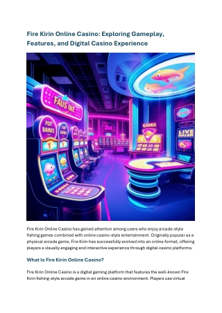 Fire Kirin Online Casino - Exploring Gameplay, Features, and Digital Casino Experience