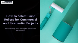 How to Select Paint Rollers for Commercial and Residential Projects
