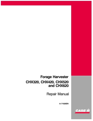 CASE IH CHX320, CHX420, CHX520 and CHX620 Forage Harvester Service Repair Manual Instant Download (Book Code No. 6-71020