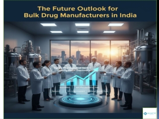 Why India's Bulk Drug Manufacturing Sector Has a Strong Future?