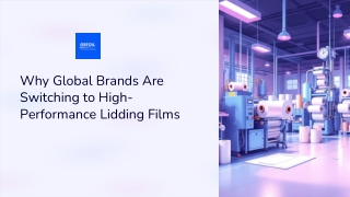 Why Global Brands Are Switching to High-Performance Lidding Films