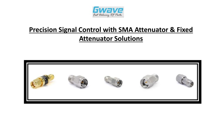 PPT - Precision Signal Control with SMA Attenuator & Fixed Attenuator ...