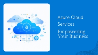 Azure Cloud Services: Scalable, Secure, and High-Performance Cloud Solutions