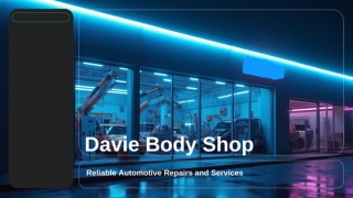 Find the Best Davie Body Shop: Tips for Quality and Reliability