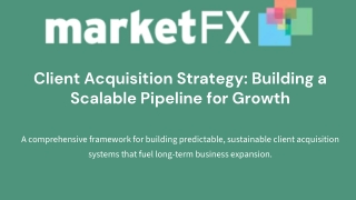 Client Acquisition Strategy Building a Scalable Pipeline for Growth