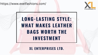 Long-Lasting Style What Makes Leather Bags Worth the Investment