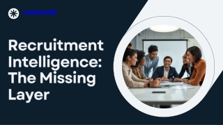Recruitment Intelligence The Missing Layer in TA