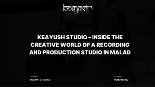 Keayush Studio – Inside the Creative World of a Recording and Production Studio