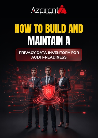 How To Build And Maintain A Privacy Data Inventory For Audit-Readiness