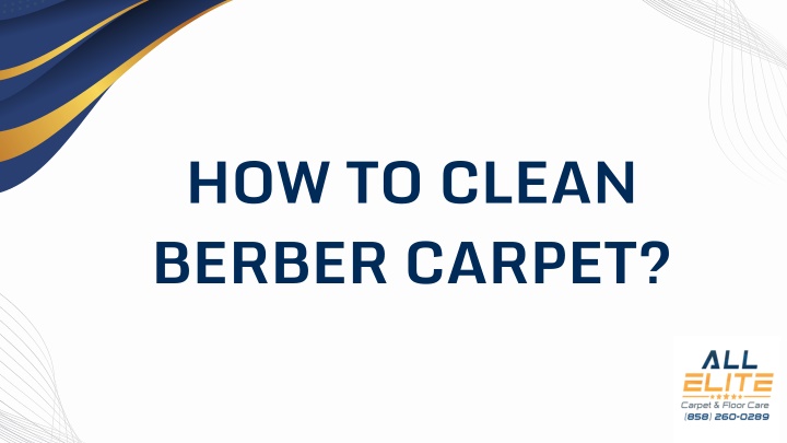 PPT - The Right Way To Clean Berber Carpet At Home PowerPoint ...