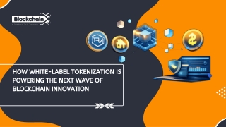 How White-Label Tokenization Is Powering the Next Wave of Blockchain Innovation
