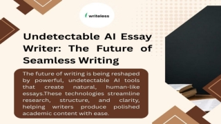 Undetectable AI Essay Writer_ The Future of Seamless Writing