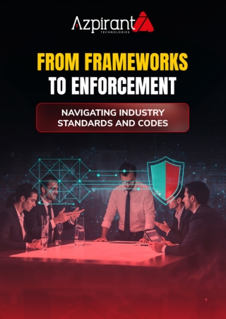 From Frameworks To Enforcement Navigating Industry Standards And Codes