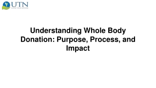 Understanding Whole Body Donation Purpose, Process, and Impact