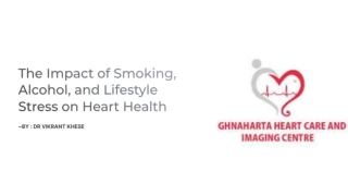 The Impact of Smoking ,Alcohol And Lifestyle Stress On Heart Health