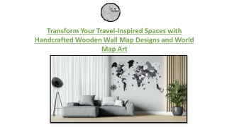 Transform Your Travel-Inspired Spaces with Handcrafted Wooden Wall Map Designs and World Map Art