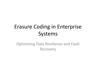 Erasure Coding Optimizes Data Resilience and Fault Recovery in Enterprise System