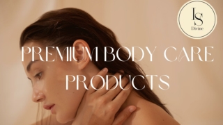Premium Body Care Products