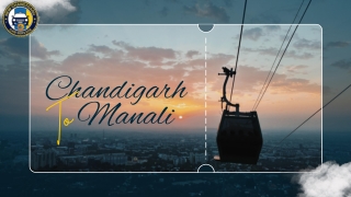 Reliable Chandigarh to Manali Cab by New Chandigarh Cab Service – 24/7 Booking​