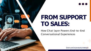 From Support to Sales How Chat layer Powers End-to-End Conversational Experiences