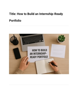 How to Build an Internship-Ready Portfolio