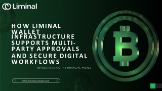 How Liminal Wallet Infrastructure Supports Multi-Party Approvals and Secure Digital Workflows