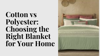 Cotton vs Polyester Choosing the Right Blanket for Your Home