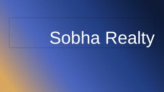 Sobha Realty – Excellence in Luxury Real Estate Development