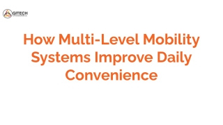 How Multi-Level Mobility Systems Improve Daily Convenience