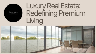 Luxury Real Estate_ Redefining Premium Living
