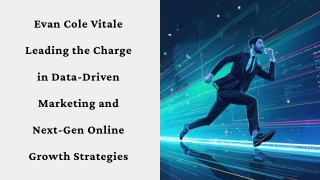Evan Cole Vitale Leading the Charge in Data-Driven Marketing and Next-Gen Online Growth Strategies