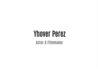 Yhover Perez - Actor and Filmmaker