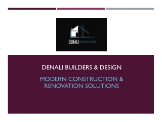 Denali Builders & Design: Modern Construction & Renovation Solutions
