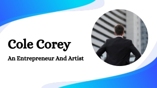 Cole Corey - An Entrepreneur And Artist