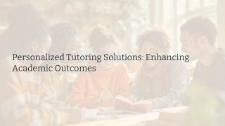 Personalized Tutoring Solutions: Enhancing Academic Outcomes