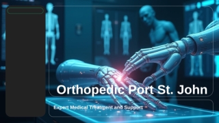 Finding the Right Orthopedic Port St. John: Tips and Insights