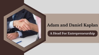 Adam and Daniel Kaplan - A Head For Entrepreneurship