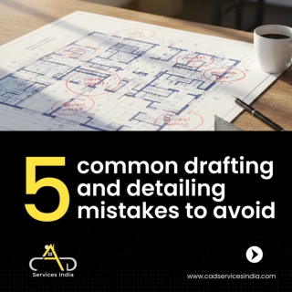 5 Common CAD Drafting & Detailing Mistakes to Avoid