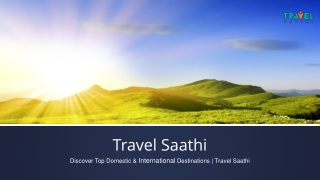 Discover Top Domestic & International Destinations | Travel Saathi