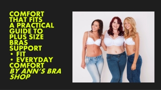 Comfort That Fits A Practical Guide to Plus-Size Bras at Ann’s Bra Shop